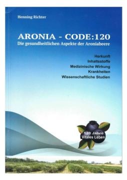 ARONIA – Code: 120 Die gesundheitlichen Aspekte der Aroniabeere